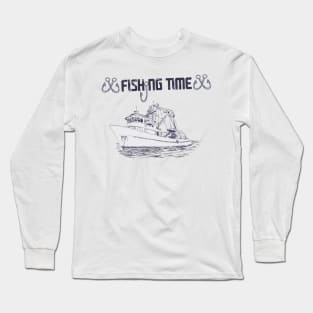 fishing time for fishin fun Long Sleeve T-Shirt